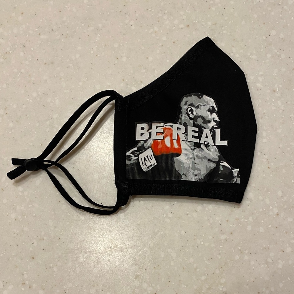 “BE REAL” Mike Tyson cotton mask. 😷